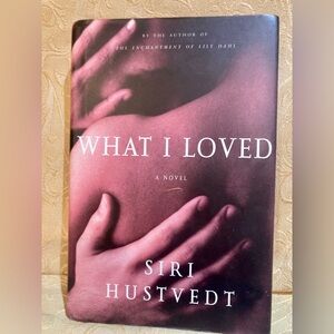 WHAT I LOVED First Edition 1st Print Suri Hustvedt Psychological Thriller HC DJ